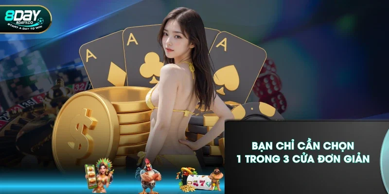Bạn chỉ cần chọn 1 trong 3 cửa đơn giản