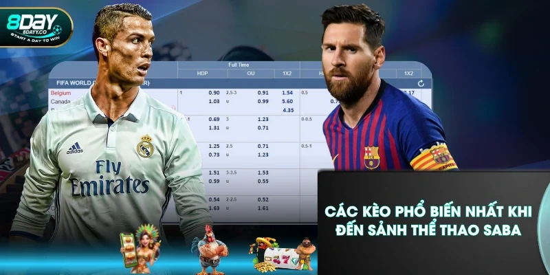 Các kèo phổ biến nhất khi đến sảnh thể thao saba
