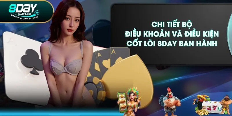 Chi tiết bộ điều khoản và điều kiện cốt lõi 8DAY ban hành
