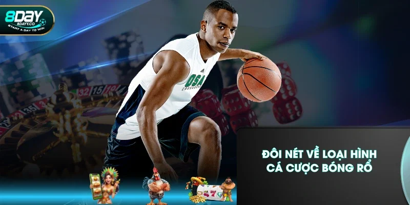 Đôi nét về loại hình cá cược bóng rổ