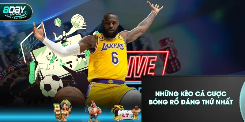 Những kèo cá cược bóng rổ đáng thử nhất