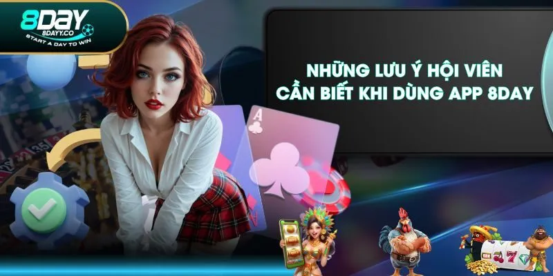 Những lưu ý hội viên cần biết khi dùng app 8DAY