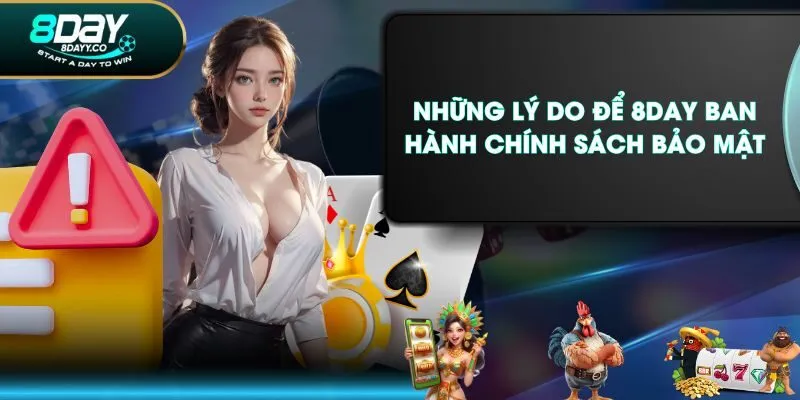 Những lý do để 8DAY ban hành chính sách bảo mật