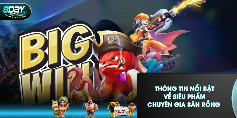 Thông tin nổi bật về siêu phẩm Chuyên Gia Săn Rồng
