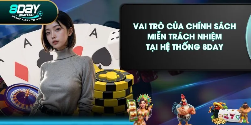 Vai trò của chính sách miễn trách nhiệm tại hệ thống 8DAY