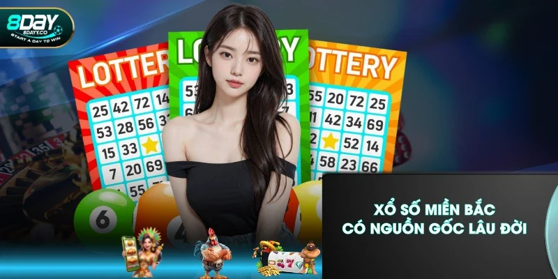 Xổ số miền Bắc có nguồn gốc lâu đời